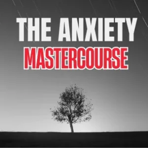 The Anxiety Mastercourse