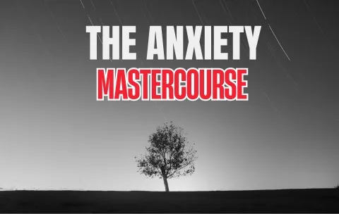 The Anxiety Mastercourse