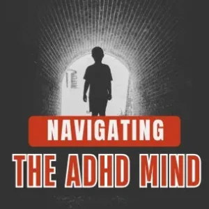 Navigating the ADHD Mind