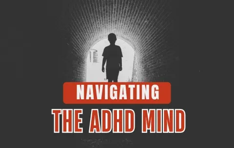 Navigating the ADHD Mind